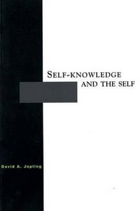 Self-Knowledge and the Self - David A Jopling