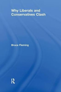 Why Liberals and Conservatives Clash : A View from Annapolis - Bruce Fleming