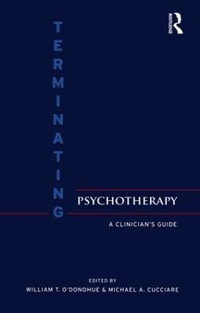 Terminating Psychotherapy : A Clinician's Guide - Michael  Cucciare