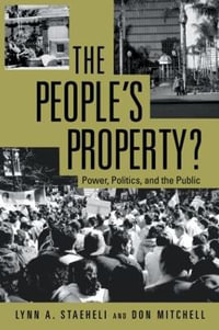 The People's Property? : Power, Politics, and the Public. - Donald  Mitchell