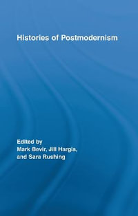 Histories of Postmodernism : Routledge Studies in Cultural History - Mark Bevir