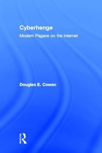 Cyberhenge : Modern Pagans on the Internet - Douglas E. Cowan