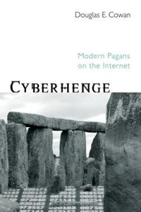 Cyberhenge : Modern Pagans on the Internet - Douglas E. Cowan