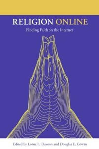 Religion Online : Finding Faith on the Internet - Lorne L. Dawson