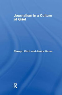 Journalism in a Culture of Grief - Carolyn Kitch