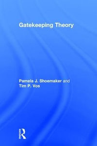 Gatekeeping Theory - Pamela J. Shoemaker