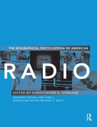 The Biographical Encyclopedia of American Radio - Christopher H. Sterling