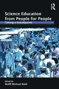 Science Education from People for People : Taking a Stand(point) - Wolff-Michael Roth