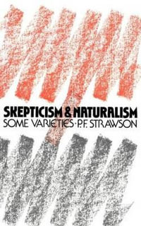 Scepticism and Naturalism : Some Varieties - P.F. Strawson