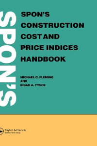 Spon's Construction Cost and Price Indices Handbook - M C Fleming