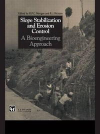 Slope Stabilization and Erosion Control: A Bioengineering Approach : A Bioengineering Approach - Roy P. C. Morgan