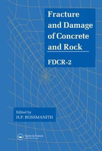 Fracture and Damage of Concrete and Rock - FDCR-2 - H. P. Rossmanith