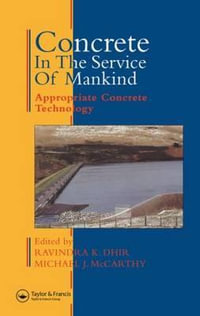 Concrete in the Service of Mankind : Appropriate concrete technology - Ravindra K. Dhir