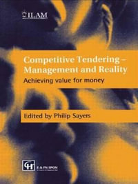 Competitive Tendering - Management and Reality : Achieving value for money - Philip Sayers