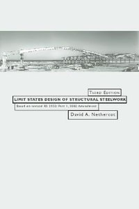 Limit States Design of Structural Steelwork, Third Edition - David Nethercot