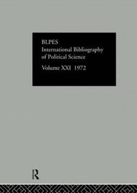 IBSS: Political Science: 1972 Volume 21 : International Bibliography of the Social Sciences: Political Science - International Committee for Social Science Information and Documentation