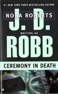 Ceremony in Death : In Death Series : Book 5 - J. D. Robb