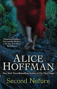 Second Nature : A Thriller - Alice Hoffman