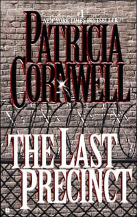 The Last Precinct : Kay Scarpetta: Book 11 - Patricia Cornwell