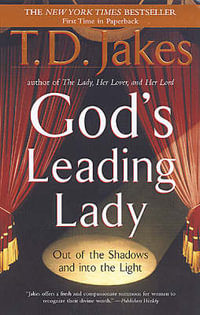 God's Leading Lady : Out of the Shadows and into the Light - T. D. Jakes