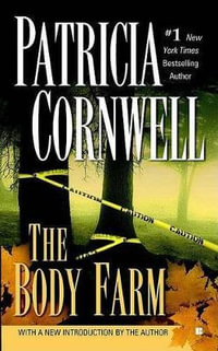 The Body Farm : Kay Scarpetta: Book 5 - Patricia Cornwell