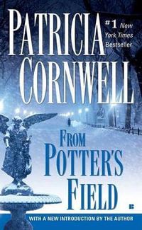 From Potter's Field : Kay Scarpetta Series : Book 6