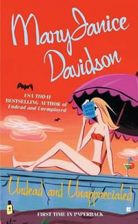 Undead and Unappreciated : Betsy Taylor Series : Book 3 - MaryJanice Davidson