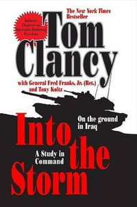 Into the Storm : A Study in Command - Tom Clancy