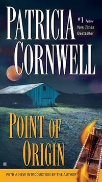 Point of Origin : Kay Scarpetta Series : Book 9 - Patricia Cornwell