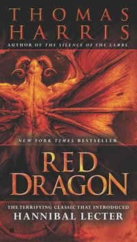 Red Dragon : Hannibal Lecter - Thomas Harris