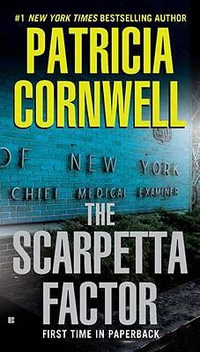 The Scarpetta Factor : Kay Scarpetta: Book 17 - Patricia Cornwell