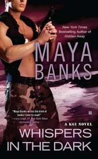 Whispers in the Dark : The KGI Series : Book 4 - Maya Banks