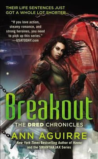 Breakout : Dred Chronicles - Ann Aguirre