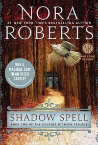 Shadow Spell : Cousins O'Dwyer Trilogy : Book 2 - Nora Roberts