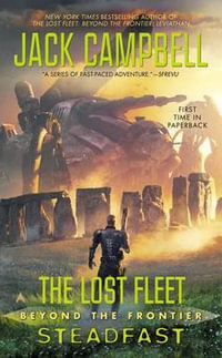 Steadfast : Lost Fleet : Beyond the Frontier : Book 4 - Jack Campbell