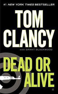 Dead or Alive : Jack Ryan Novels - Tom Clancy