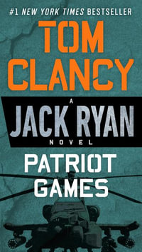 Patriot Games : Jack Ryan : Book 2 - Tom Clancy