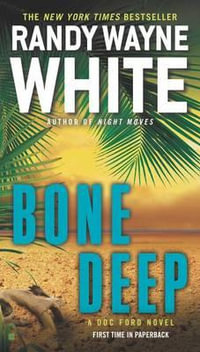 Bone Deep : Doc Ford Novel - Randy Wayne White