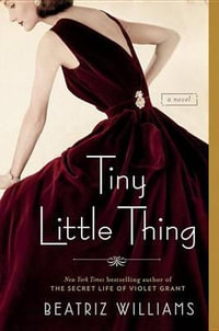 Tiny Little Thing : The Schuyler Sisters Novels - Beatriz Williams