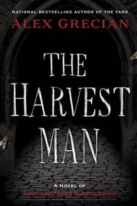 The Harvest Man : Scotland Yard's Murder Squad - Alex Grecian