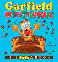 Garfield Nutty as a Fruitcake : His 66th Book - Jim Davis