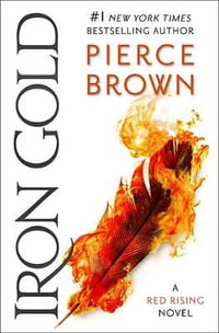 Iron Gold : Red Rising Trilogy - Pierce Brown