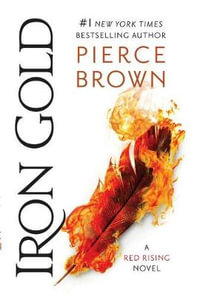 Iron Gold : Red Rising - Pierce Brown