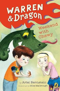 Warren & Dragon Weekend With Chewy : Warren & Dragon - Ariel Bernstein