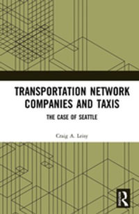 Transportation Network Companies and Taxis : The Case of Seattle - Craig A. Leisy