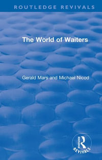 The World of Waiters : Routledge Revivals - Gerald Mars