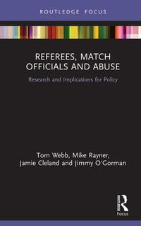 Referees, Match Officials and Abuse : Research and Implications for Policy - Tom Webb