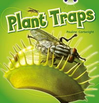 Bug Club NF Blue (KS1) B/1B Plant Traps : BUG CLUB - Pauline Cartwright