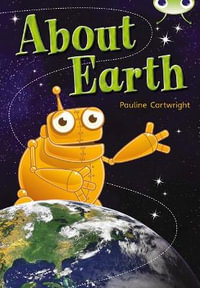 Bug Club Non Fiction Year Two Lime B About Earth : BUG CLUB - Pauline Cartwright