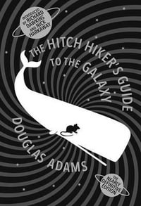 The Hitchhiker's Guide to the Galaxy : The Nearly Definitive Edition - Douglas Adams